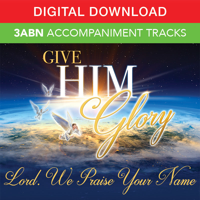 Give Him Glory - Digital Accompaniment Tracks