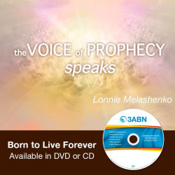 Voice of Prophecy Speaks- Born to Live Forever