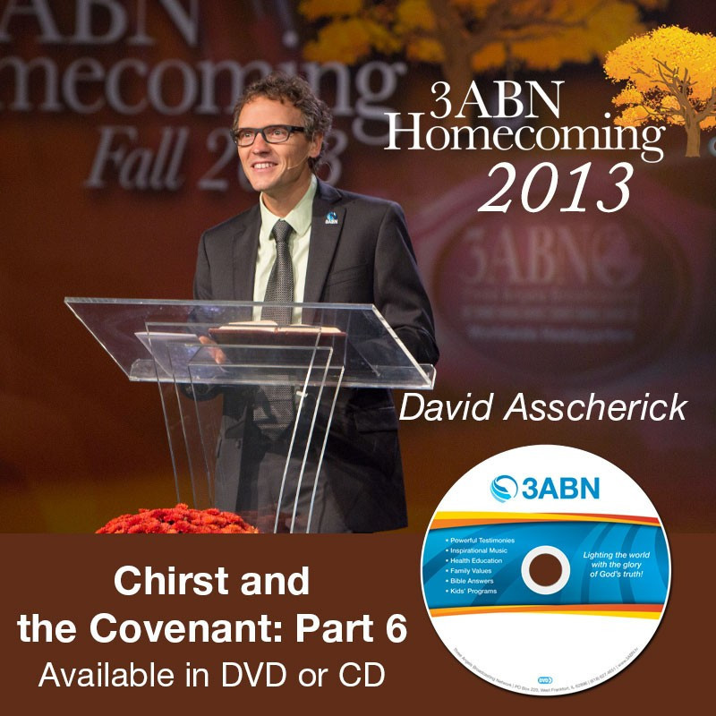 Christ and the Covenant: Part 6-David Asscherick