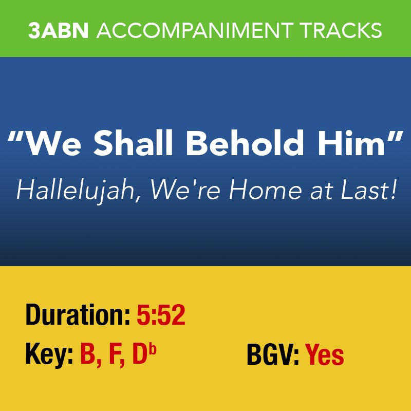 We Shall Behold Him - Performance Track