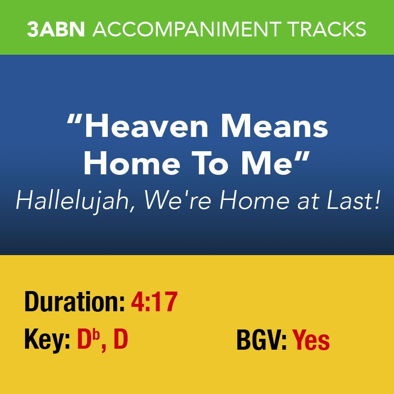 Heaven Means Home To Mean - Performance Track