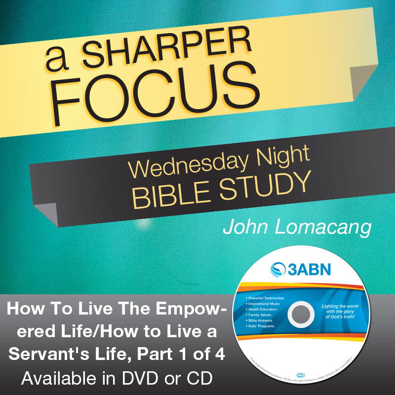 How To Live The Empowered Life/How to Live a Servant's Life, Part 1 of 4