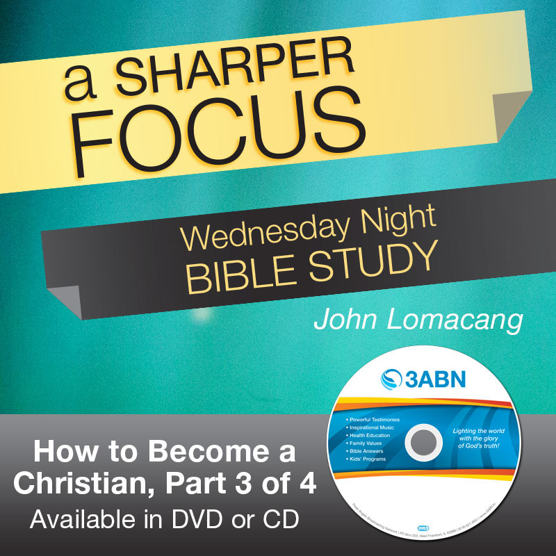 How to Become a Christian, Part 3 of 4