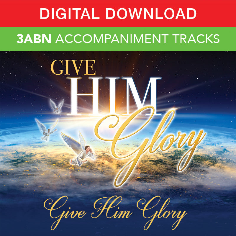 Give Him Glory - Digital Accompaniment Tracks