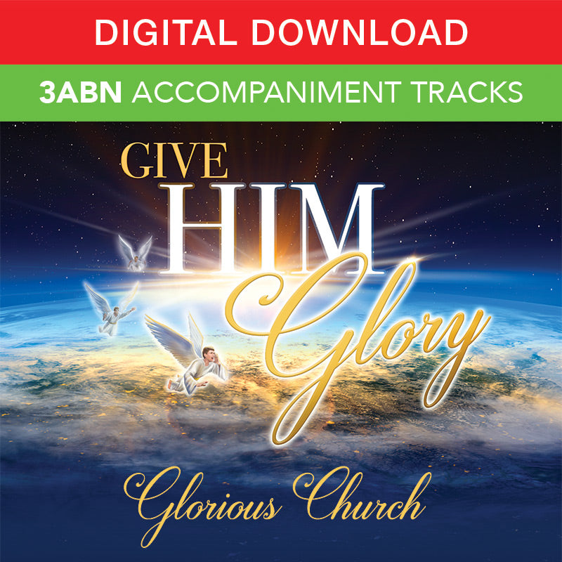 Give Him Glory - Digital Accompaniment Tracks