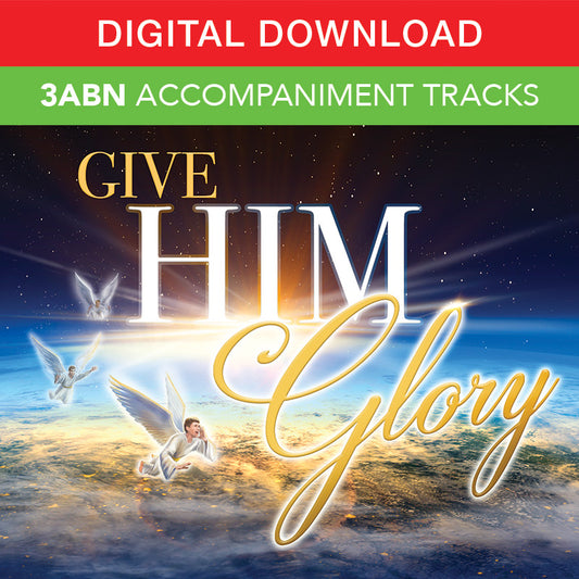 Give Him Glory - Digital Accompaniment Tracks
