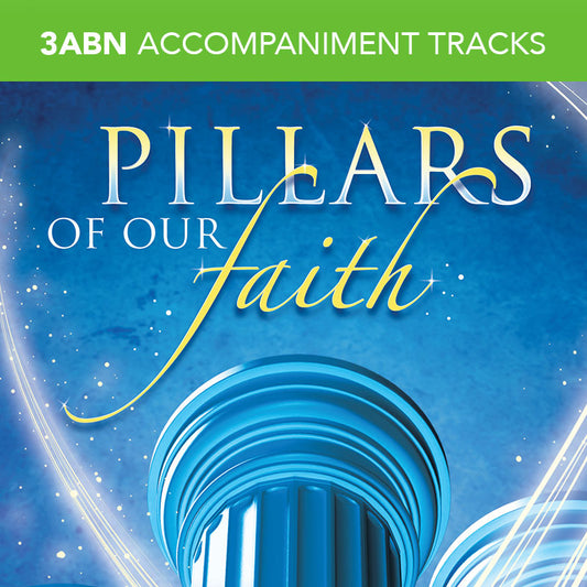 Pillars Of Our Faith - Accompaniment Tracks