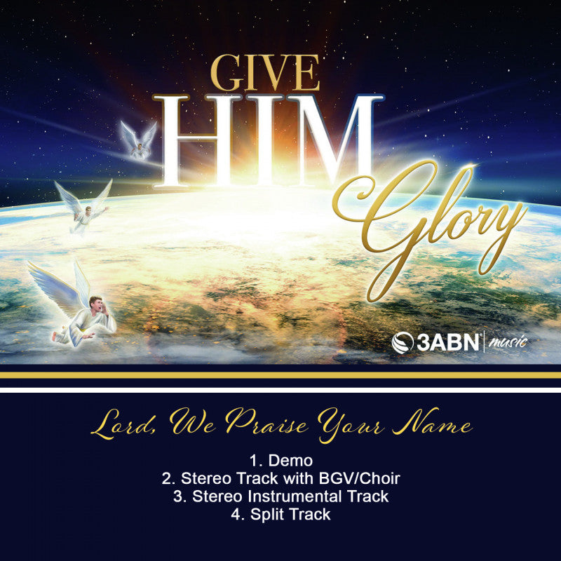 Give Him Glory Accompaniment Tracks