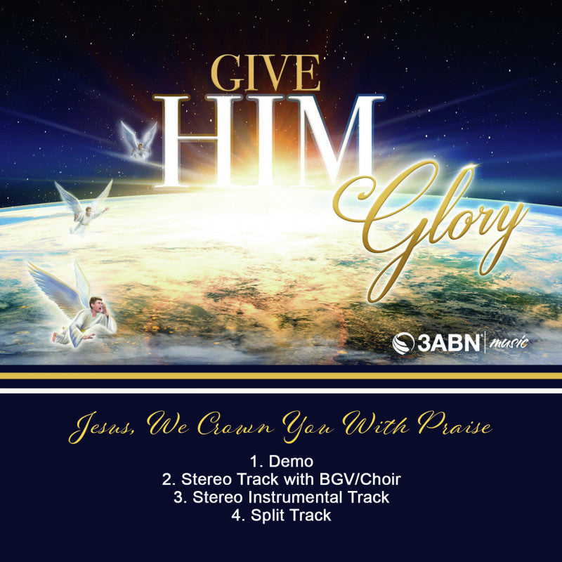 Give Him Glory Accompaniment Tracks