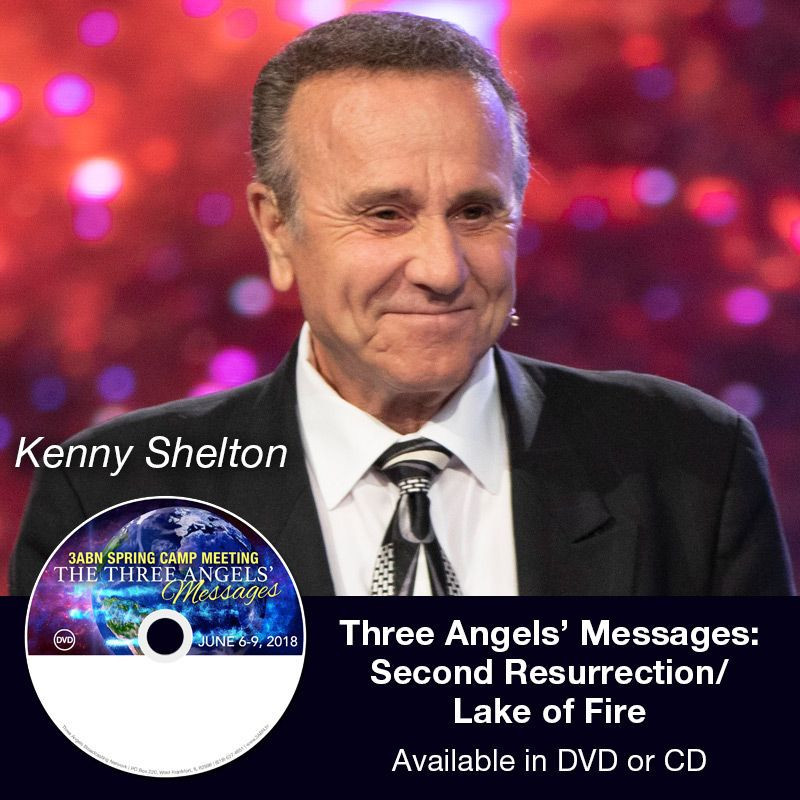 The Three Angels' Messages: Second Resurrection/Lake of Fire The Three Angels' Messages: Second Resurrection/Lake of Fire